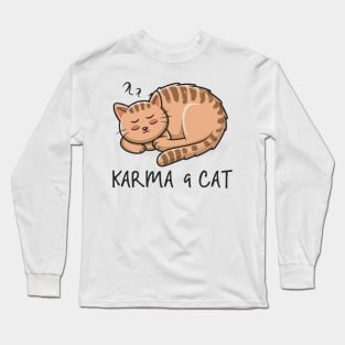 Karma Is A Cat Long Sleeve T-Shirt